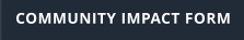 COMMUNITY IMPACT FORM