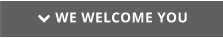  WE WELCOME YOU