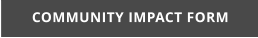 COMMUNITY IMPACT FORM