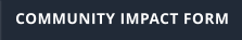 COMMUNITY IMPACT FORM