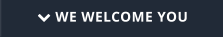 WE WELCOME YOU